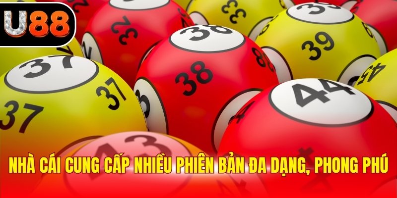 Nhà cái cung cấp nhiều phiên bản đa dạng, phong phú